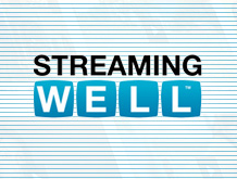 Streaming Well